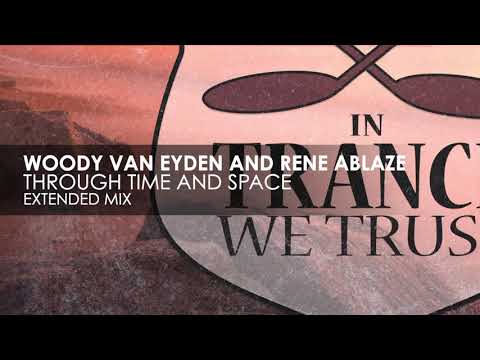 Woody van Eyden & Rene Ablaze - Through Time And Space