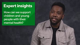 How can we support children and young people with their mental health? | NSPCC Learning