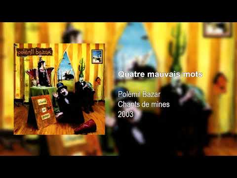Polémil Bazar - Quatre mauvais mots