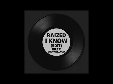 Raized - I Know (Edit)
