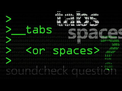 Tabs or Spaces? (Soundcheck Question) - Computerphile