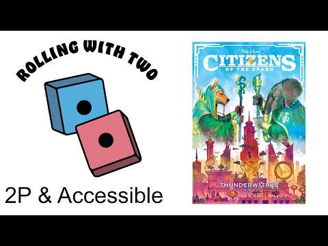 Rolling With Two: Citizens of the Spark