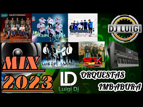 MIX ORQUESTAS IMBABURA 2023 |Luigi Dj ☆●