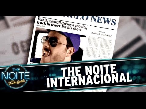 The Noite com Danilo Gentili - Destaque Internacional