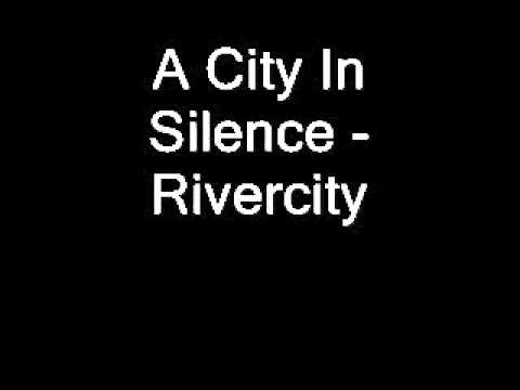 A City In Silence - Rivercity