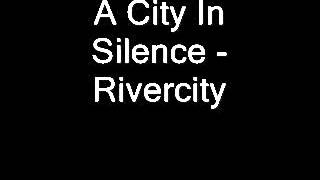 A City In Silence - Rivercity