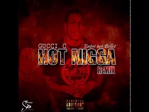 Gucci C - Entré èvè Billet[HOT NIGGA REMIX]