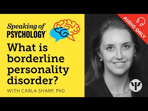 What is borderline personality disorder? With Carla Sharp, PhD