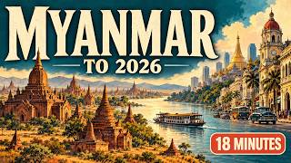 The History of Myanmar in 18 Minutes | Updated to 2026