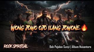Download lagu WONG JOWO OJO ILANG JOWONE 🔥| Bob Pejalan Sunyi | Album NUSANTARA mp3