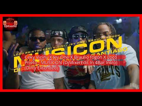 Ceky Viciny X Jey One X Braulio fogón X Loco Prieto - MUSICON (DjMixerEdit In 4Bar Intro)