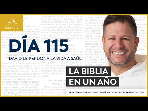 Día 115: David le perdona la vida a Saúl — La Biblia en un Año (con Fray Sergio Serrano, OP)