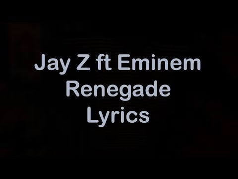 Jay Z ft Eminem - Renegade [Lyrics]