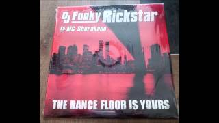 DJ Funky Rickstar vs. MC Shurakano ‎- The Dancefloor Is Yours (Horns 2000 Mix)