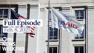 PBS News Weekend full episode, Feb. 8, 2025