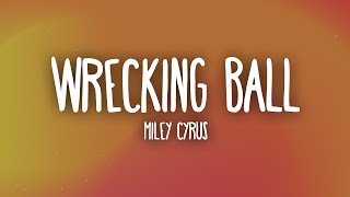 Miley Cyrus - Wrecking Ball (Lyrics)