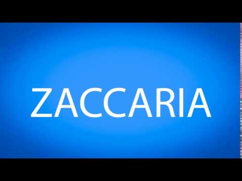 How to pronounce ZACCARIA