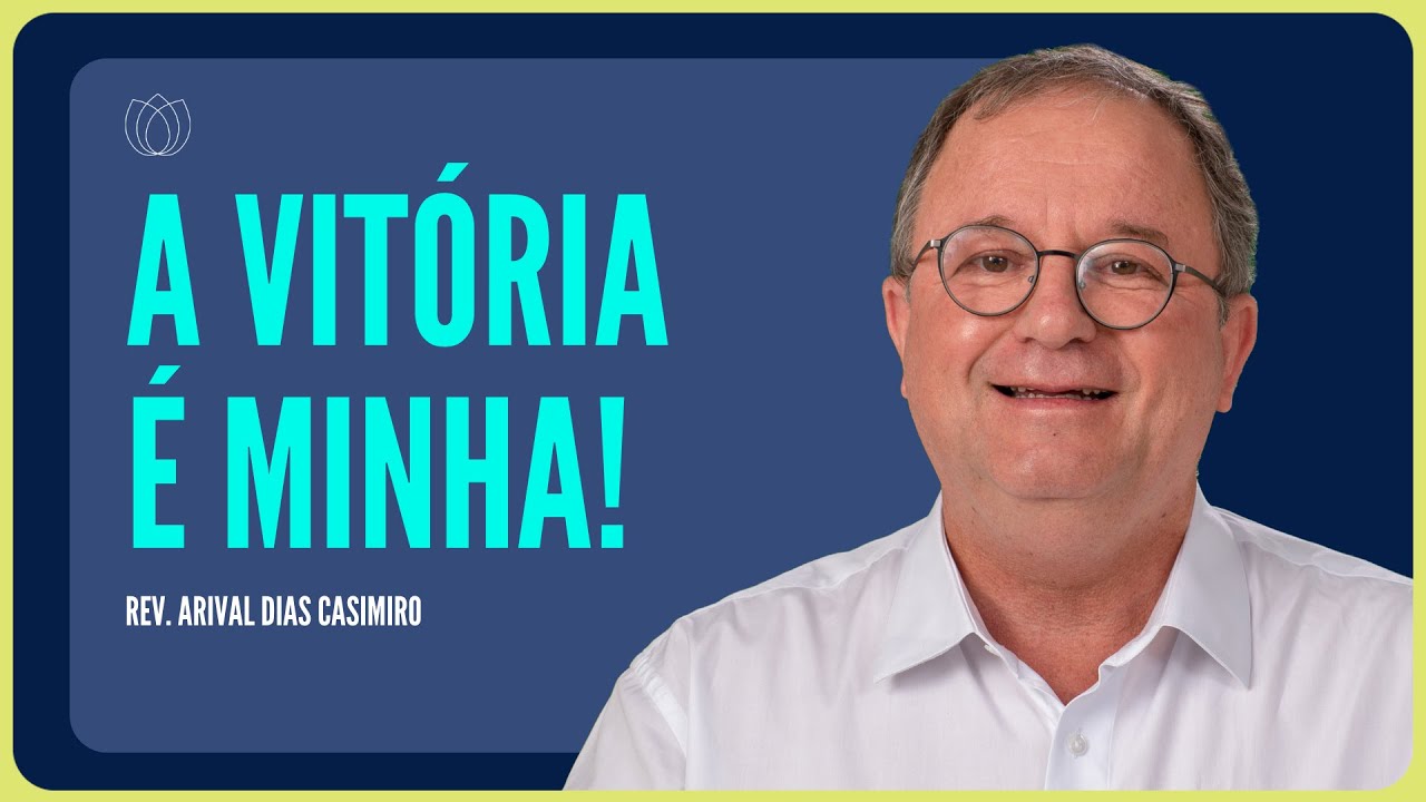 DEUS QUER? ENTÃO EU VOU VENCER! | Rev. Arival Dias Casimiro | IPP