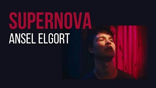 Ansel Elgort - Supernova | Lyrics