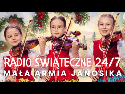 💫 Mała Armia Janosika 🎄 Wielkie Góralskie Kolędowanie 🌟 Najpiękniejsze polskie kolędy 🎅 Radio 24/7