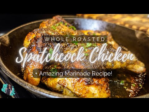 HOW TO MAKE A WHOLE ROASTED SPATCHCOCK CHICKEN | + AMAZING MARINADE PERFECT FOR CHICKEN OR TURKEY