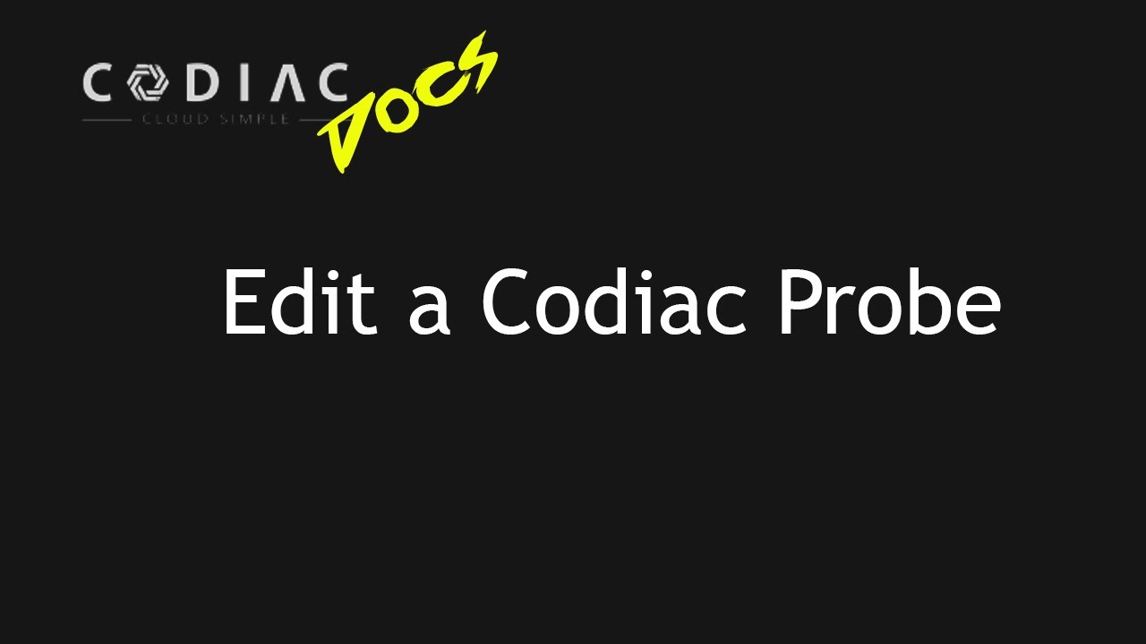 Edit a Codiac Probe