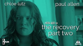 The Recovery Part Two (Short Film)