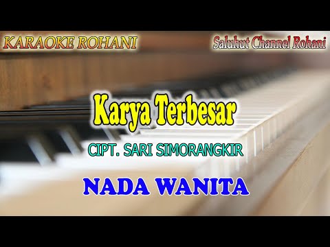 KARYA TERBESAR ll KARAOKE ROHANI ll SARI SIMORANGKIR ll NADA WANITA D=DO
