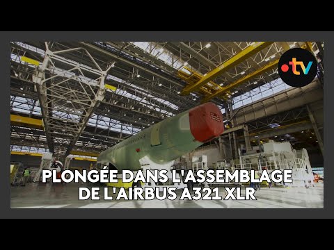Plongée dans l'assemblage de l'Airbus A321 XLR