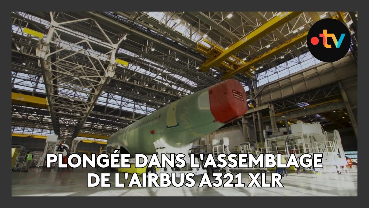 Plongée dans l'assemblage de l'Airbus A321 XLR