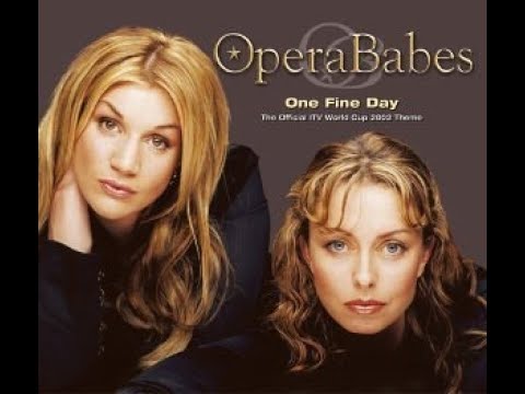 OperaBabes One Fine Day (Un Bel Di From Madame Butterfly) - The Official ITV World Cup 2002 Theme
