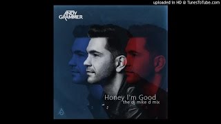 Andy Grammer - Honey I'm Good -  Dj Mike D Remix