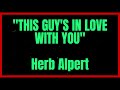 This Guy S In Love With You By Herb Alpert Original Key Karaoke