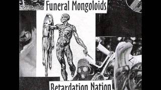 Funeral Mongoloids - Retardation Nation 3