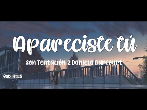 Apareciste tú - Son Tentación ft. Daniela Darcourt Letra