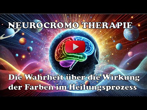 NEUROCROMO THERAPIE - Die Wahrheit über die Wirkung der Farben im Heilungsprozess