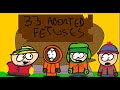 Aminations 33 Aborted Fetuses South Park