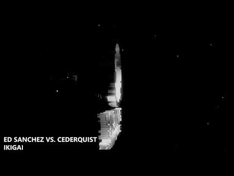 Ed Sánchez VS. Cederquist - IKIGAI