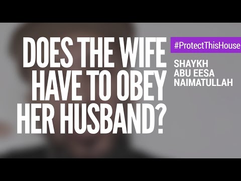 Does the Wife Have to Obey Her Husband? | Protect This House | Abu Eesa Niamatullah