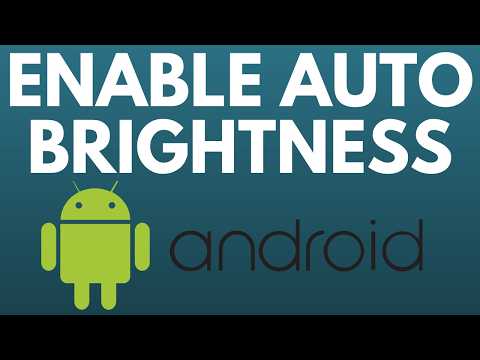 How to Enable Automatic Brightness on Android