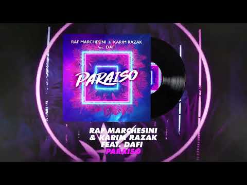 Raf Marchesini & Karim Razak feat.Dafi -  "PARAISO" Official Video