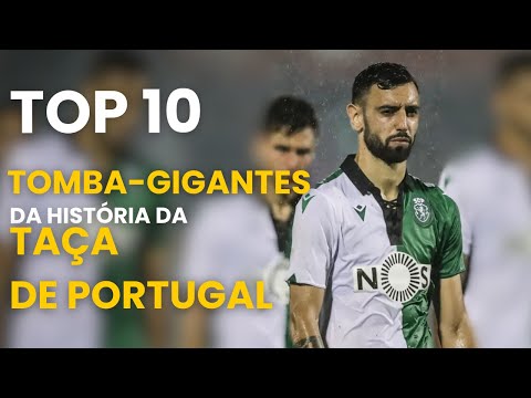 Top 10 TOMBA-GIGANTES da HISTÓRIA da TAÇA de PORTUGAL