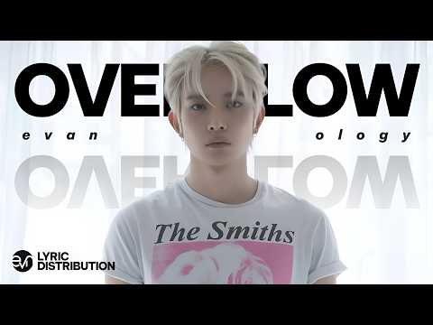 EVAN (에반) 'Overflow' Lyric Distribution