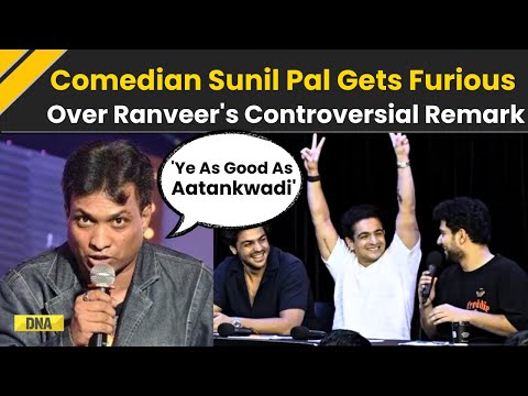 Ranveer Allahbadia Controversy: Comedian Sunil Pal Reacts On YouTuber 'India's Got Latent' Remark