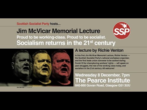 Jim McVicar Memorial Lecture | Socialism Returns in the 21st Century | 8 December 2021