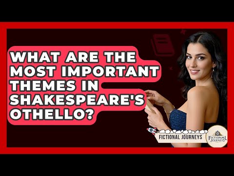 What Are The Most Important Themes In Shakespeare's Othello? - Fictional Journeys