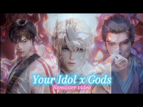 Your Idol x Gods ❤️🔥 Throne of Seal, Slay the Gods & The Demon Hunter 2 (MV) Remaster Video ♡