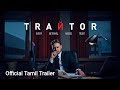 Traitor Official Tamil Trailer Disney Hotstar
