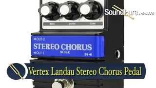 Vertex Landau Stereo Chorus Pedal Demo