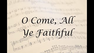 O Come, All Ye Faithful